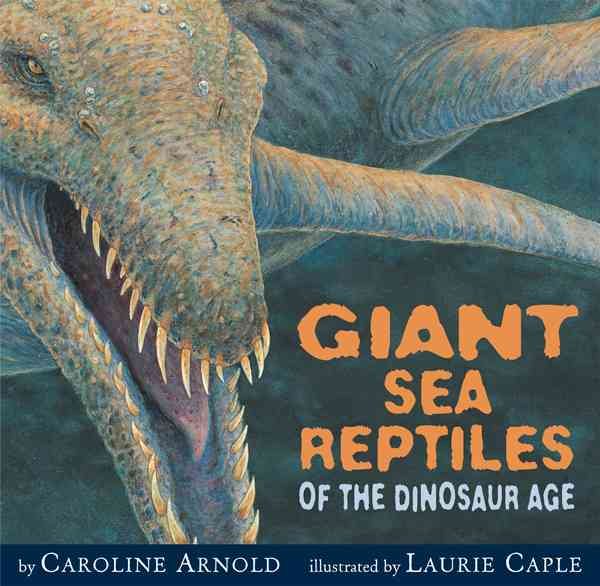 Giant Sea Reptiles of the Dinosaur Age cover
