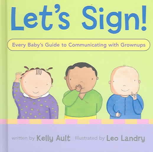 Let's Sign: Every Baby's Guide to Communicating with Grownups cover