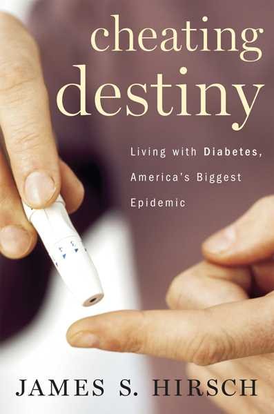 Cheating Destiny: Living With Diabetes, America's Biggest Epidemic cover