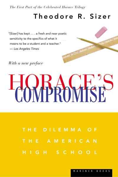 Horace's Compromise: The Dilemma of the American High School cover