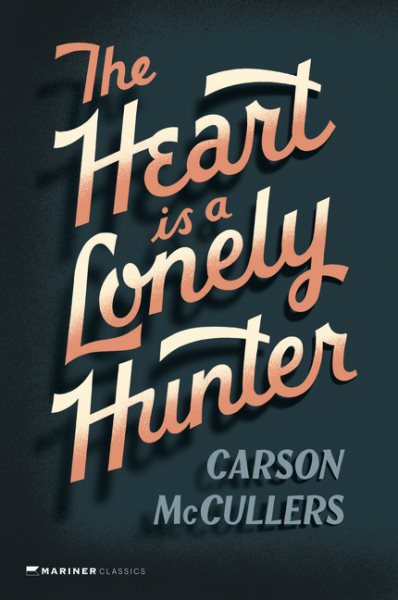 The Heart Is A Lonely Hunter: A Novel