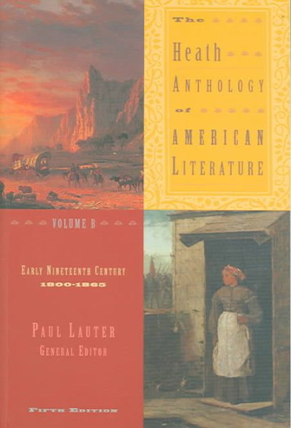The Heath Anthology Of American Literature: Early Nineteenth Century: 1800-1865, Volume B cover