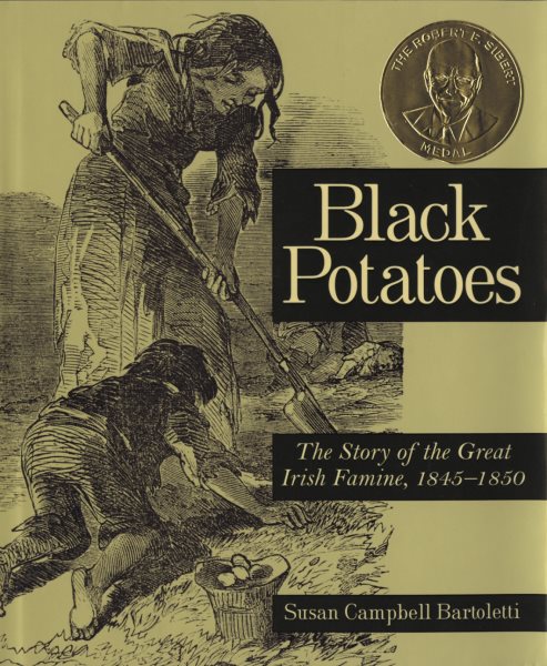Black Potatoes: The Story of the Great Irish Famine, 1845-1850 cover