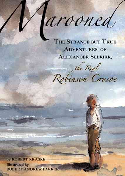 Marooned: The Strange but True Adventures of Alexander Selkirk, the Real Robinson Crusoe cover