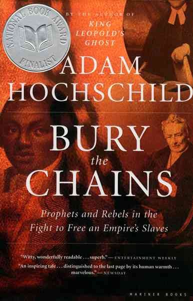 Bury the Chains: Prophets and Rebels in the Fight to Free an Empire's Slaves cover