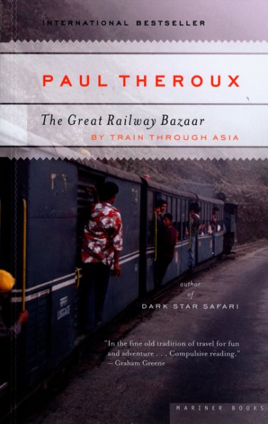 The Great Railway Bazaar: By Train Through Asia cover