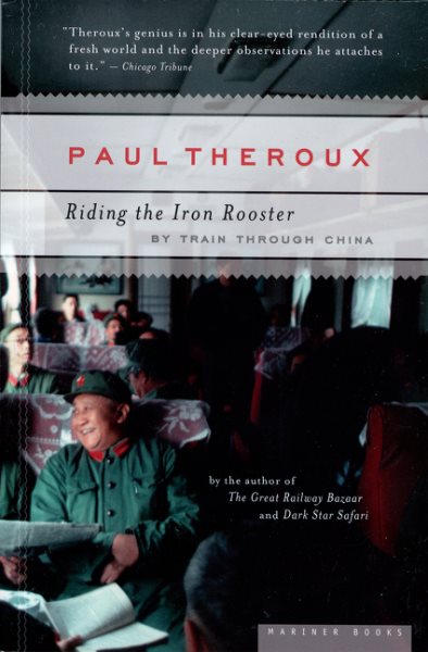 Riding the Iron Rooster: By Train Through China cover