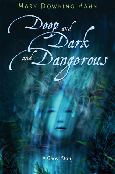 Deep and Dark and Dangerous: A Ghost Story cover