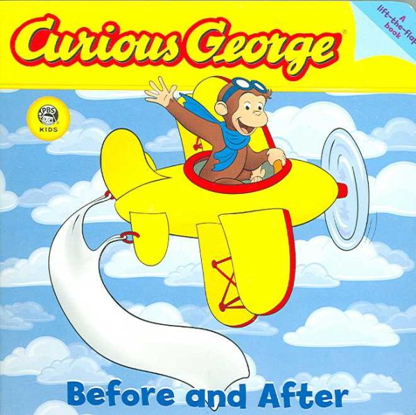 Curious George Before and After (CGTV Lift-the-Flap Board Book) cover