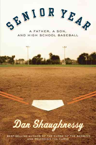 Senior Year: A Father, A Son, and High School Baseball cover