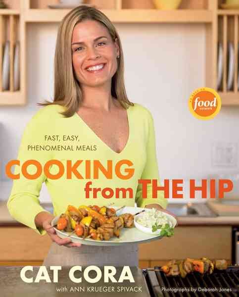 Cooking From the Hip: Fast, Easy, Phenomenal Meals cover