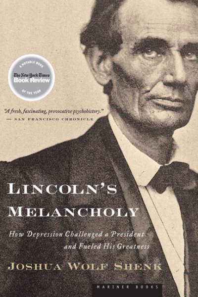 Lincoln's Melancholy: How Depression Challenged a President and Fueled His Greatness cover