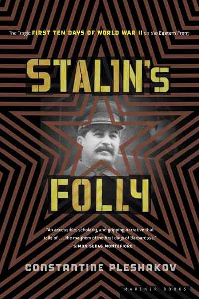 Stalin's Folly: The Tragic First Ten Days of WWII on the Eastern Front cover