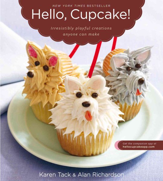 Hello, Cupcake!: Irresistibly Playful Creations Anyone Can Make cover