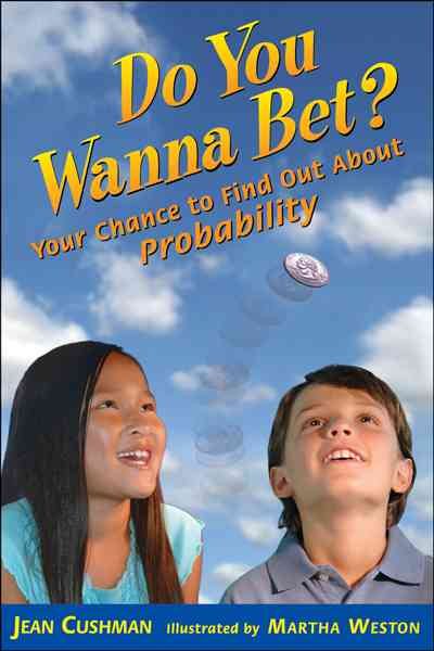 Do You Wanna Bet?: Your Chance to Find Out About Probability cover