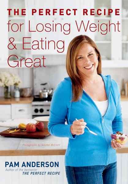 The Perfect Recipe for Losing Weight & Eating Great cover