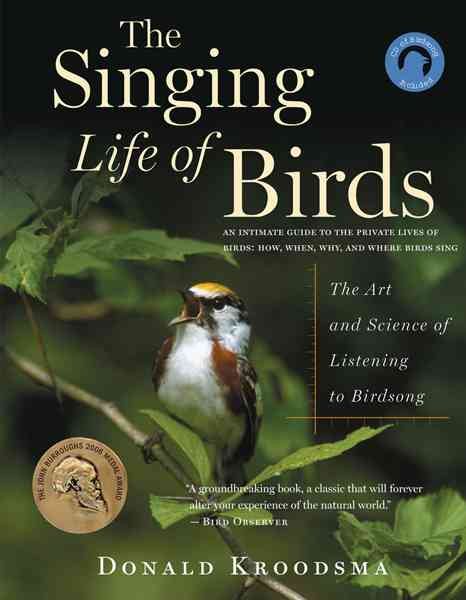 The Singing Life of Birds: The Art and Science of Listening to Birdsong cover