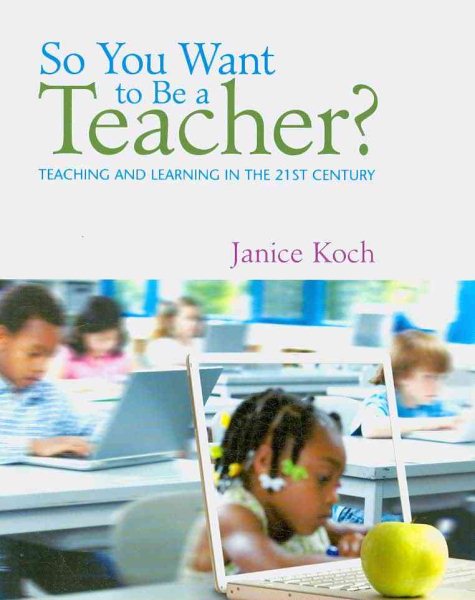 So You Want to Be a Teacher?: Teaching and Learning in the 21st Century cover