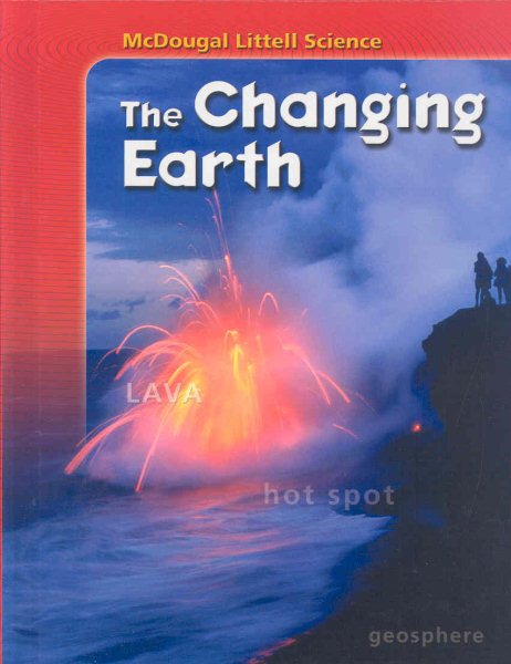 McDougal Littell Science: Student Edition the Changing Earth 2007 cover