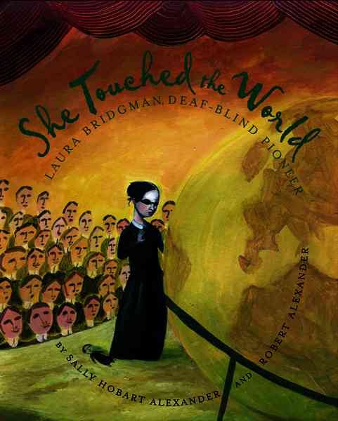She Touched the World: Laura Bridgman, Deaf-Blind Pioneer cover