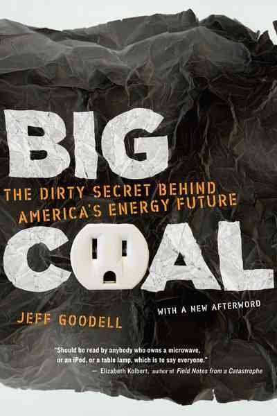 Big Coal: The Dirty Secret Behind America's Energy Future cover
