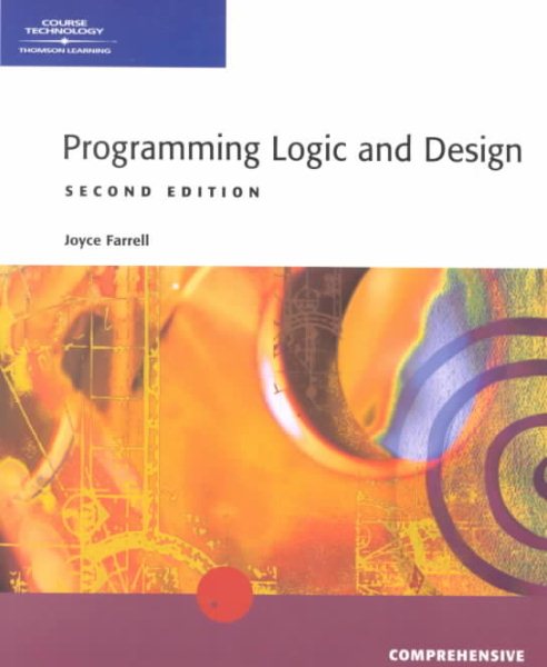 Programming Logic and Design -- Comprehensive, Second Edition