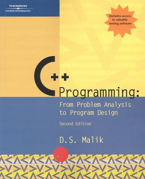 C++ Programming: From Problem Analysis to Program Design, Second Edition