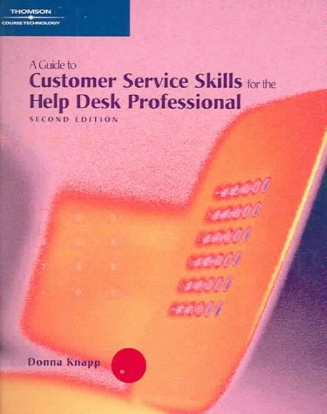 A Guide to Customer Service Skills for the Help Desk Professional, Second Edition cover
