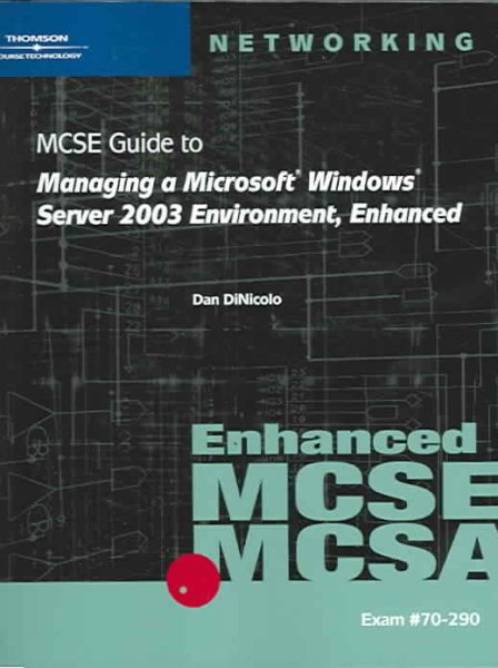 70-290: MCSE Guide to Managing a Microsoft Windows Server 2003 Environment, Enhanced cover
