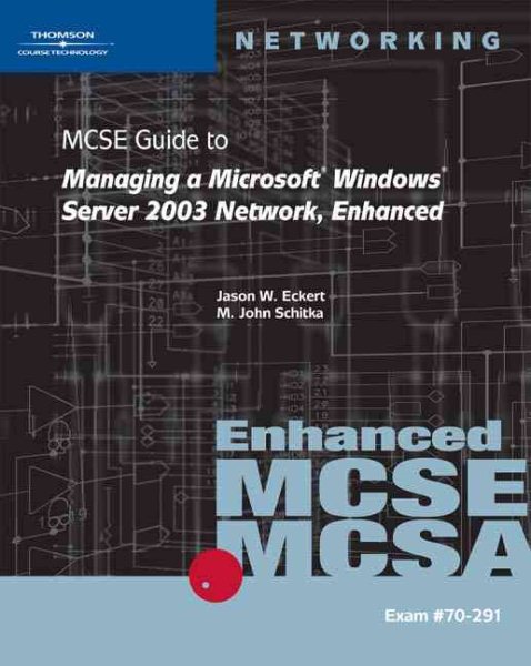 70-291: MCSE Guide to Managing a Microsoft Windows Server 2003 Network, Enhanced cover