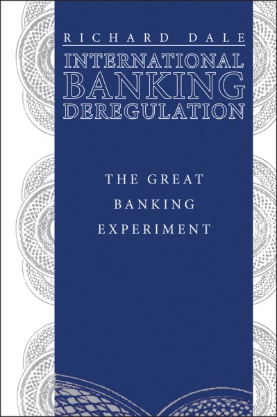 International Banking Deregulation: The Great Banking Experiment cover
