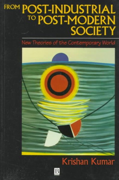 From Post-Industrial to Post-Modern Society: New Theories of the Contemporary World cover