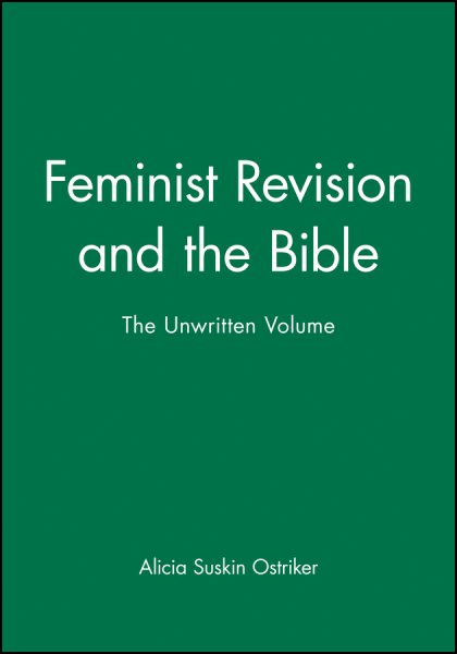 Feminist Revision and the Bible: The Unwritten Volume
