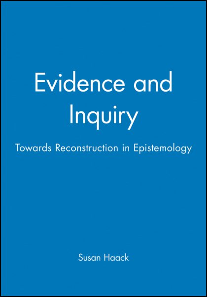 Evidence and Inquiry: Towards Reconstruction in Epistemology cover