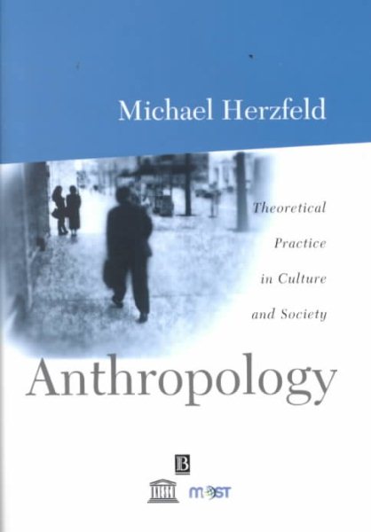 Anthropology: Theoretical Practice in Culture and Society cover