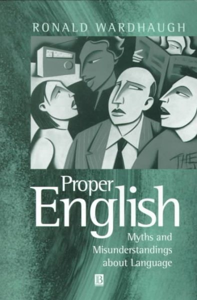 Proper English: Myths and Misunderstandings about Language