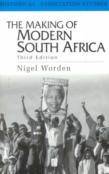 The Making of Modern South Africa: Conquest, Apartheid, Democracy (Historical Association Studies) cover