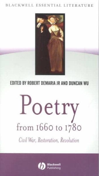Poetry from 1660 to 1780: Civil War, Restoration, Revolution (Blackwell Essential Literature)