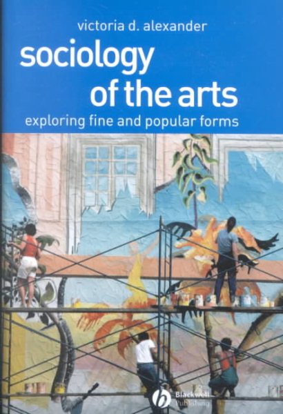 Sociology of the Arts: Exploring Fine and Popular Forms cover