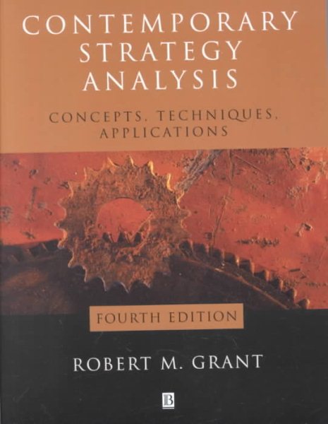 Contemporary Strategy Analysis: Concepts, Techniques, Applications Fourth Edition cover