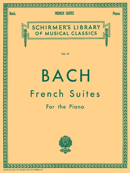 French Suites: Schirmer Library of Classics Volume 19 Piano Solo (Schirmer's Library of Musical Classics) cover