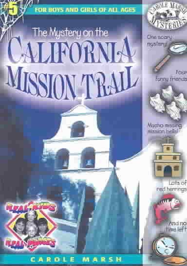 The Mystery on the California Mission Trail (5) (Real Kids Real Places) cover