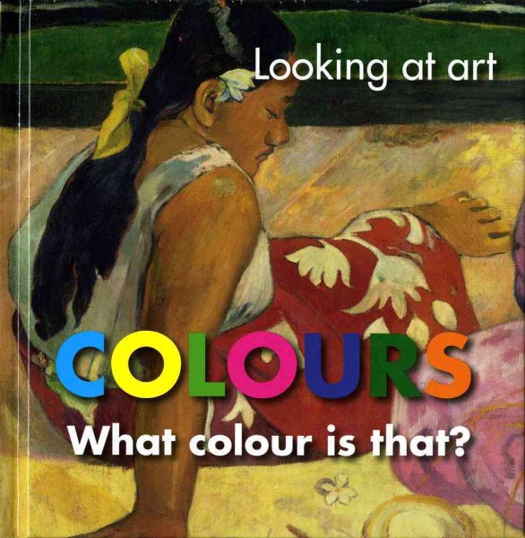 Looking at Art Colours: What Colour Is That? cover