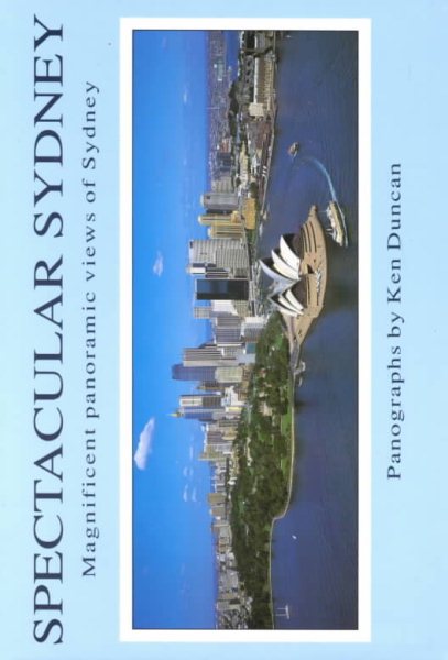 Spectacular Sydney: Magnificent Panoramic Views of Sydney cover