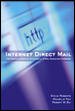 Internet Direct Mail : The Complete Guide to Successful E-Mail Marketing Campaigns cover