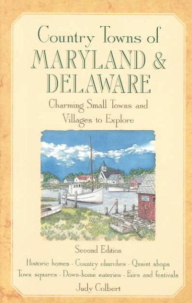 Country Towns of Maryland & Delaware: Charming Small Towns and Villages to Explore cover