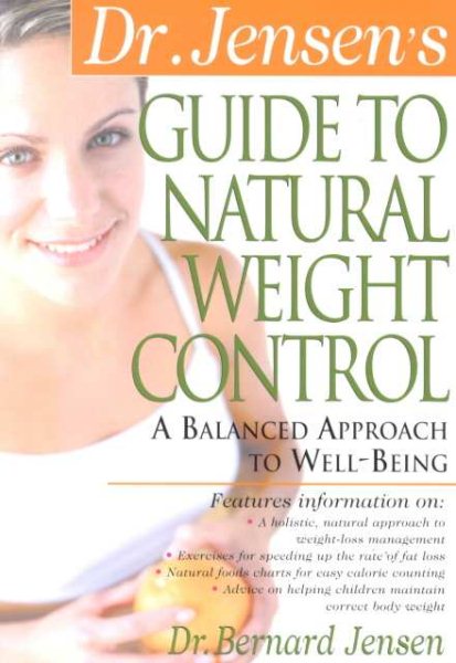 Dr. Jensen's Guide to Natural Weight Control : A Balanced Approach to Well-Being cover