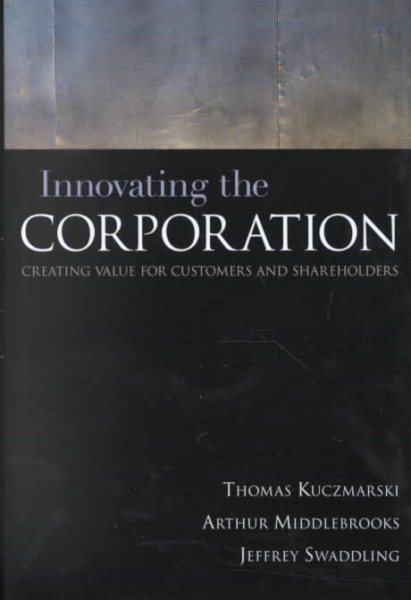 Innovating the Corporation : Creating Value for Customers and Shareholders cover