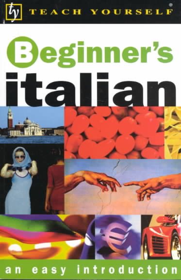 Teach Yourself Beginner's Italian, New Edition