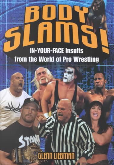 Body Slams!: In-Your-Face Insults from the World of Pro Wrestling cover